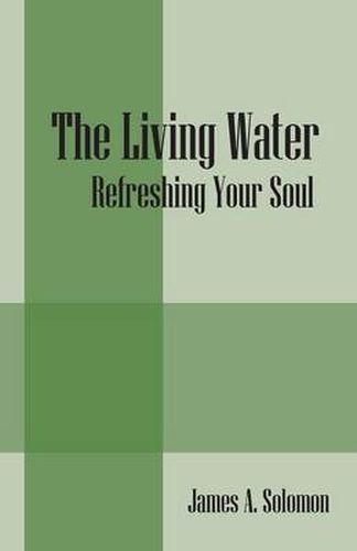 Cover image for The Living Water: Refreshing Your Soul