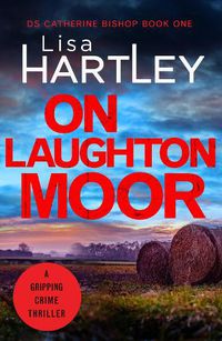 Cover image for On Laughton Moor: A gripping crime thriller