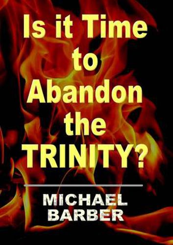 Is it Time to Abandon the Trinity?