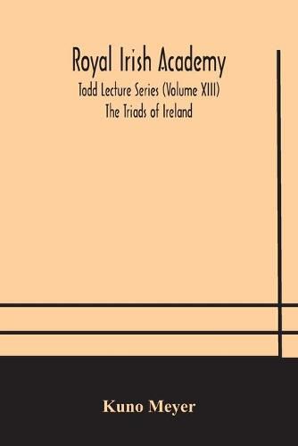 Royal Irish Academy; Todd Lecture Series (Volume XIII) The Triads of Ireland