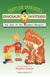 Cover image for Professor Barrister's Dinosaur Mysteries #3: The Case of the Enormous Eoraptor