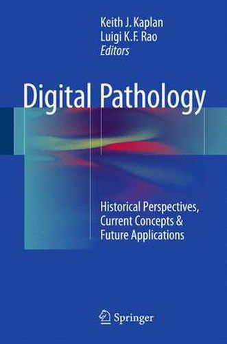 Cover image for Digital Pathology: Historical Perspectives, Current Concepts & Future Applications