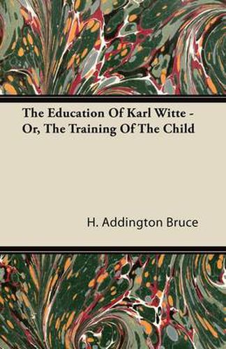 Cover image for The Education Of Karl Witte - Or, The Training Of The Child