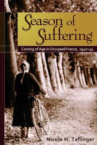 Cover image for Season of Suffering: Coming of Age in Occupied France, 1940-45