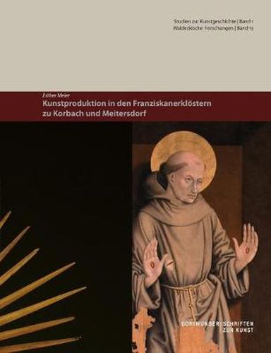 Cover image for Kunstproduktion in den Franziskanerkloestern zu Korbach und Meitersdorf