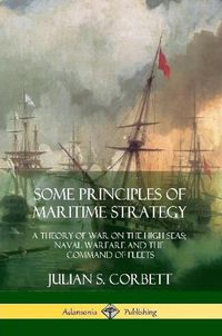 Cover image for Some Principles of Maritime Strategy