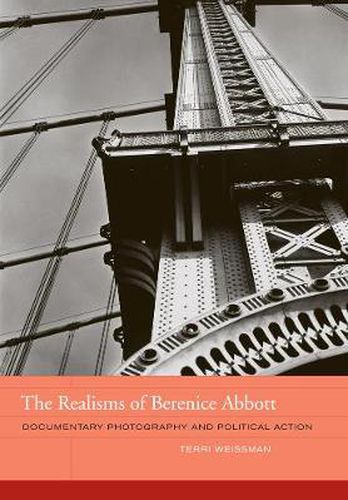 Cover image for The Realisms of Berenice Abbott: Documentary Photography and Political Action