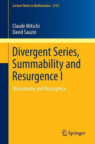 Cover image for Divergent Series, Summability and Resurgence I: Monodromy and Resurgence
