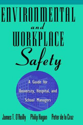 Cover image for Environmental and Workplace Safety a Guide for University Hospital and School Managers: A Guide for University, Hospital, and School Managers