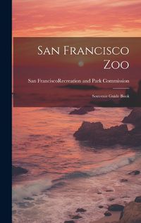 Cover image for San Francisco Zoo; Souvenir Guide Book