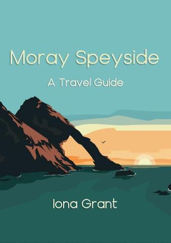 Cover image for Moray Speyside: A Travel Guide