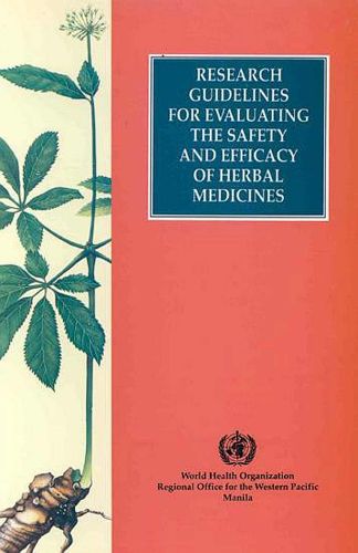 Research Guidelines for Evaluating the Safety and Efficacy of Herbal Medicines