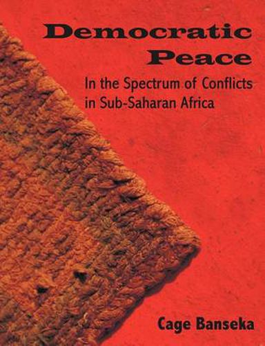 Cover image for Democratic Peace: In the Spectrum of Conflicts in Sub-Saharan Africa