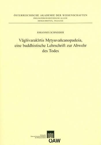 Cover image for Vagisvarakirtis Mrtyuvancanopadesa, Eine Buddhistische Lehrschrift Zur Abwehr Des Todes