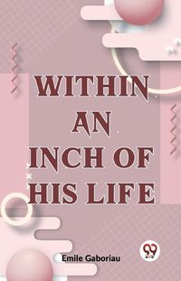 Cover image for Within an Inch of His Life