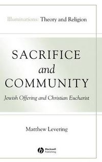 Cover image for Sacrifice and Community: Jewish Offering and Christian Eucharist