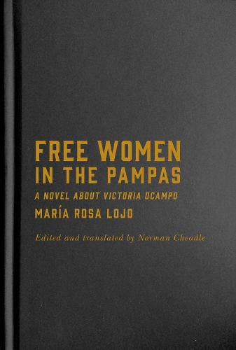 Cover image for Free Women in the Pampas: A Novel about Victoria Ocampo