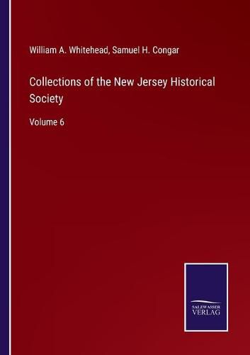 Cover image for Collections of the New Jersey Historical Society: Volume 6