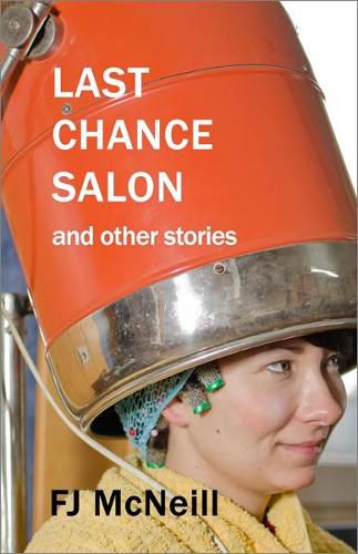 Cover image for Last Chance Salon and other stories