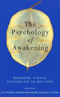 Cover image for The Psychology of Awakening: Buddhism, Science and Our Day-to-Day Lives