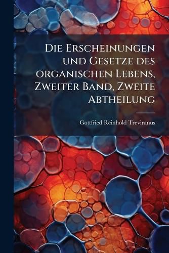 Cover image for Die Erscheinungen Und Gesetze Des Organischen Lebens