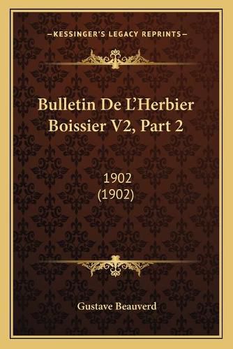 Bulletin de L'Herbier Boissier V2, Part 2: 1902 (1902)