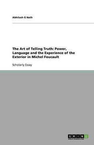 Cover image for The Art of Telling Truth: Power, Language and the Experience of the Exterior in Michel Foucault