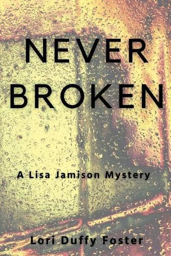 Cover image for Never Broken: A Lisa Jamison Mystery