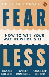 Cover image for Fear Less: How to Win Your Way in Work and Life