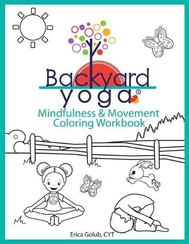 Backyard Yoga: Mindfulness & Movement Coloring Workbook