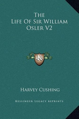 Cover image for The Life of Sir William Osler V2