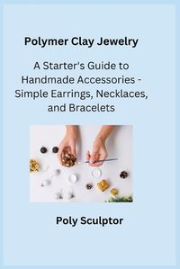 Cover image for Polymer Clay Jewelry