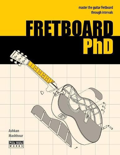 Cover image for FRETBOARD PhD: Master the Guitar Fretboard through Intervals