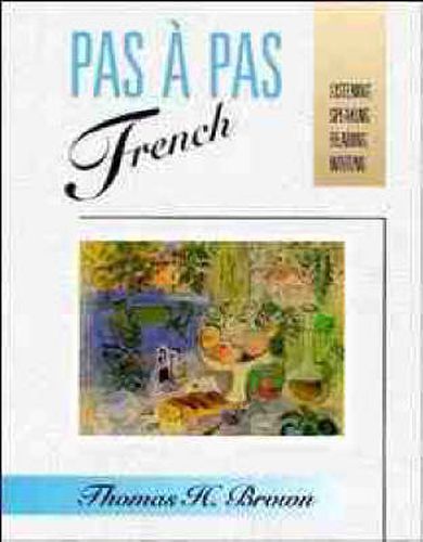 Cover image for Pas a Pas French: Listening, Speaking, Reading, Writing