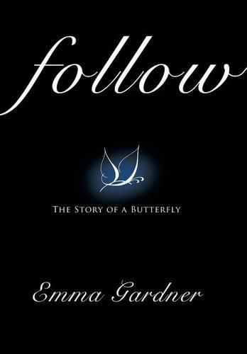 Cover image for Follow: The Story of a Butterfly