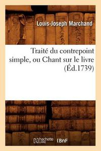 Cover image for Traite Du Contrepoint Simple, Ou Chant Sur Le Livre (Ed.1739)