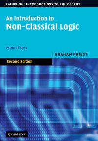 Cover image for An Introduction to Non-Classical Logic: From If to Is