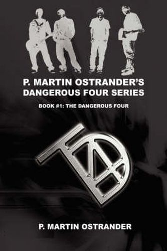 Cover image for P. Martin Ostrander's Dangerous Four Series: Book #1: The Dangerous Four