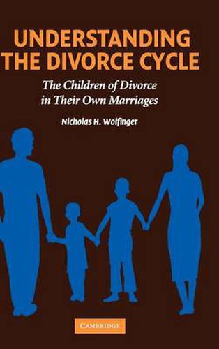 Cover image for Understanding the Divorce Cycle: The Children of Divorce in their Own Marriages