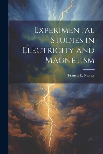 Cover image for Experimental Studies in Electricity and Magnetism