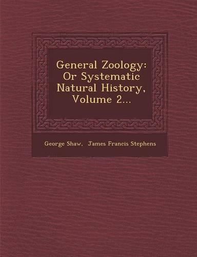 Cover image for General Zoology: Or Systematic Natural History, Volume 2...