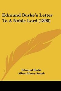 Cover image for Edmund Burke's Letter to a Noble Lord (1898)