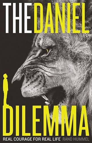 Cover image for The Daniel Dilemma: Real Courage for Real Life