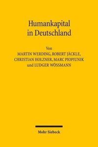 Cover image for Humankapital in Deutschland: Wachstum, Struktur und Nutzung der Erwerbseinkommenskapazitat von 1984 bis 2006