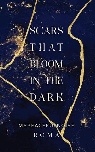 Cover image for Scars that bloom in the dark