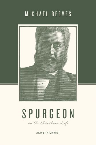 Cover image for Spurgeon on the Christian Life: Alive in Christ