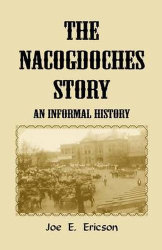 Cover image for The Nacogdoches Story: An Informal History