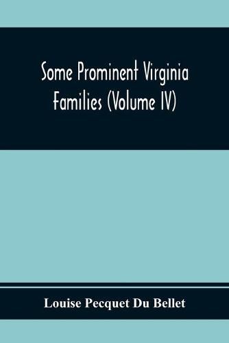 Some Prominent Virginia Families (Volume Iv)