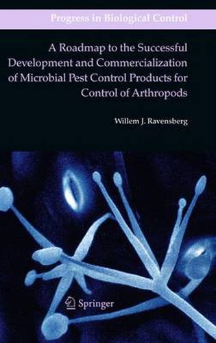 Cover image for A Roadmap to the Successful Development and Commercialization of Microbial Pest Control Products for Control of Arthropods