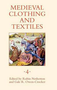 Cover image for Medieval Clothing and Textiles 4